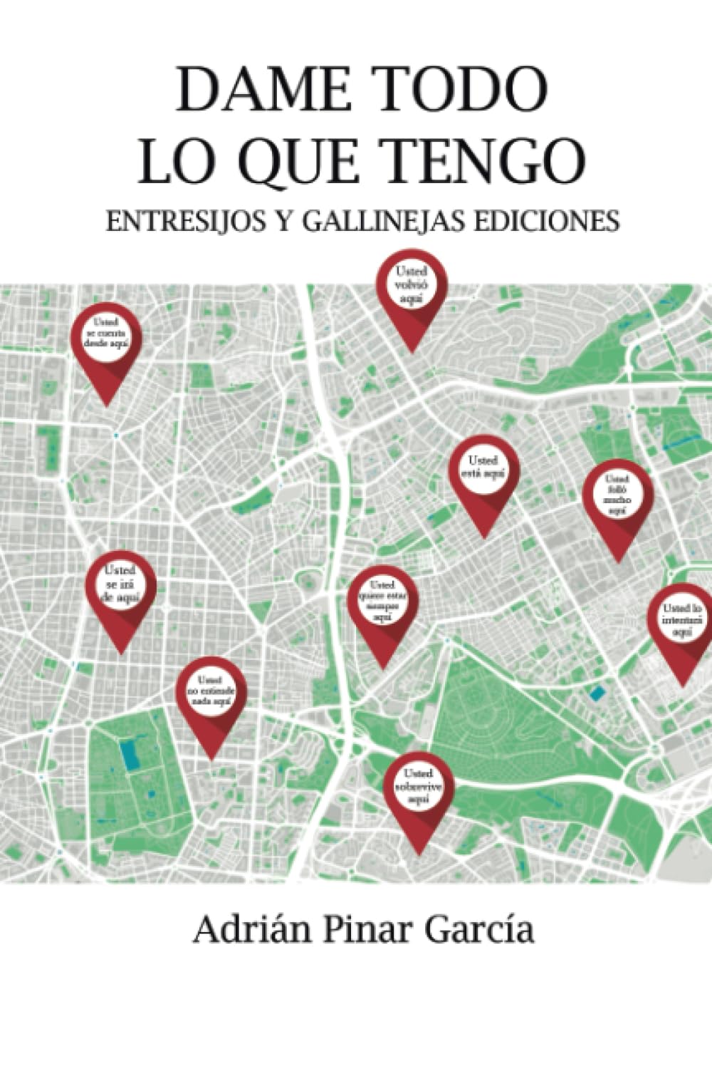 Dame todo lo que tengo (Novela, Band 1) Contemporary literature