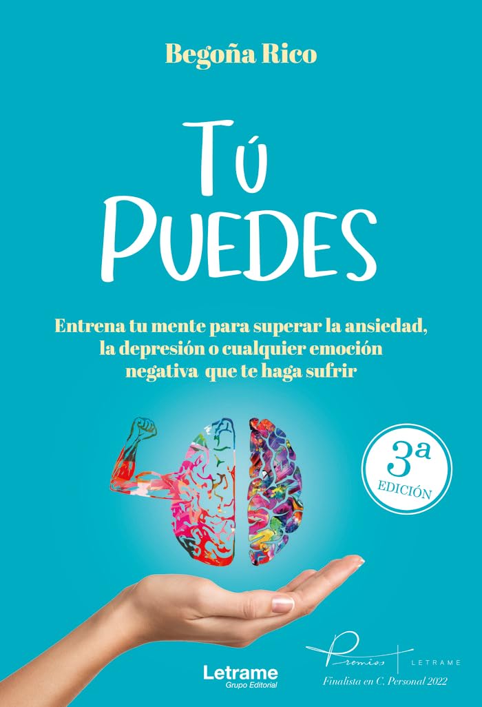TÚ PUEDES: Entrena tu mente para superar la ansiedad, la depresión o cualquier emoción negativa que te haga sufrir book