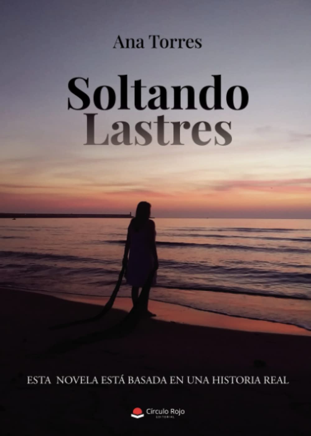 Soltando lastres: ESTA NOVELA ESTÁ BASADA EN UNA HISTORIA REAL book