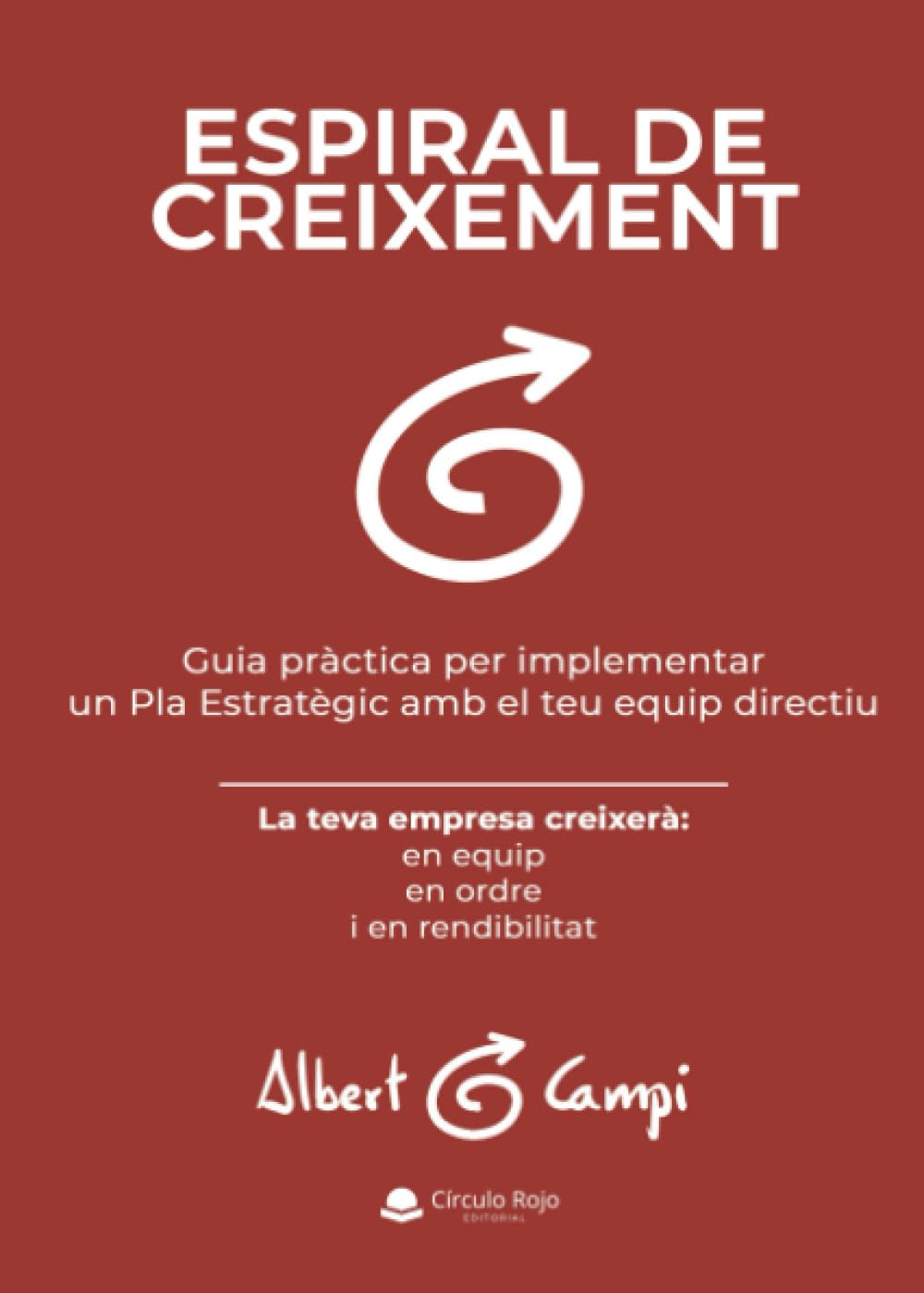 Espiral de creixement: Guía pràctica per implementar un pla estratègic amb el teu equip directiu book