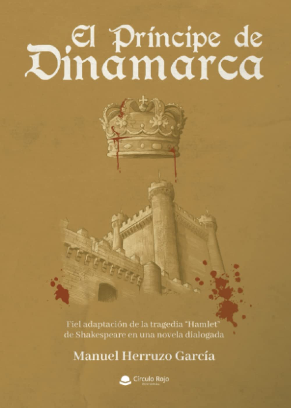 El príncipe de Dinamarca: Fiel adaptación de la tragedia “Hamlet” de Shakespeare en una novela dialogada Contemporary literature