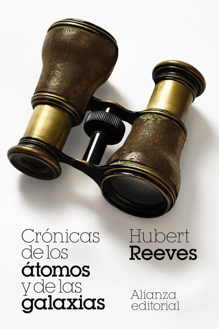 Crónicas de los átomos y de las galaxias (El libro de bolsillo - Ciencias, Band 6081) Natural Sciences