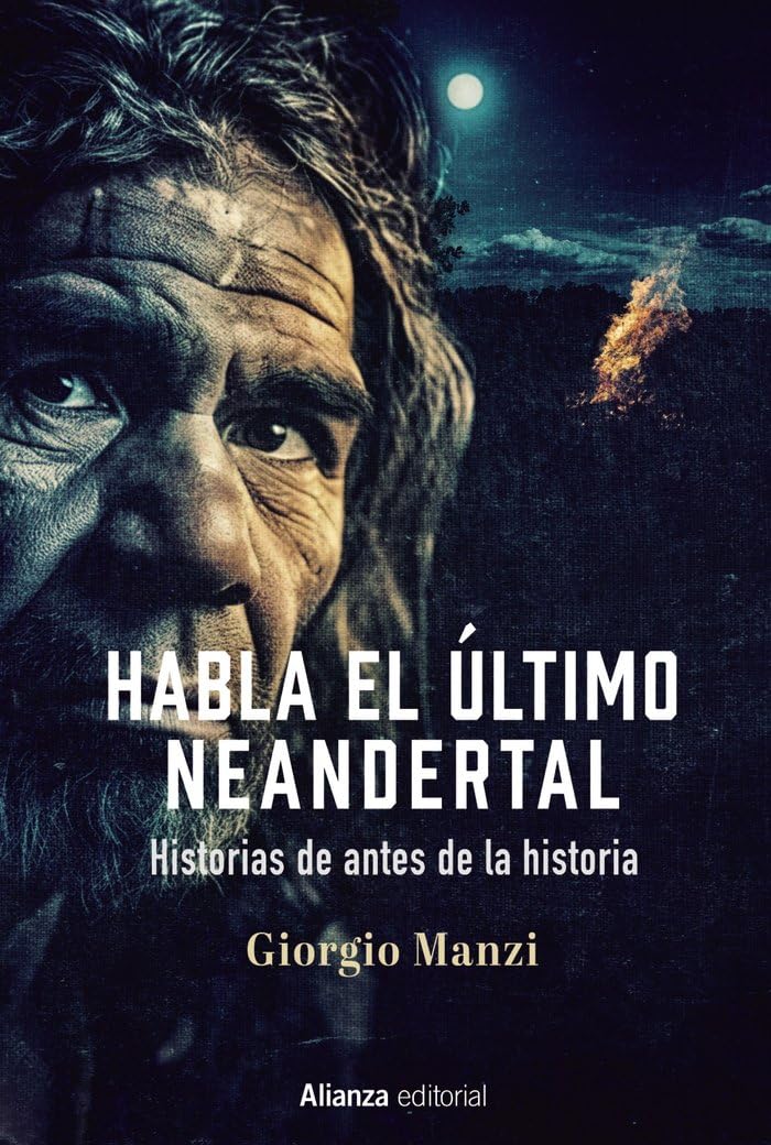 Habla el último neandertal: Historias de antes de la historia book