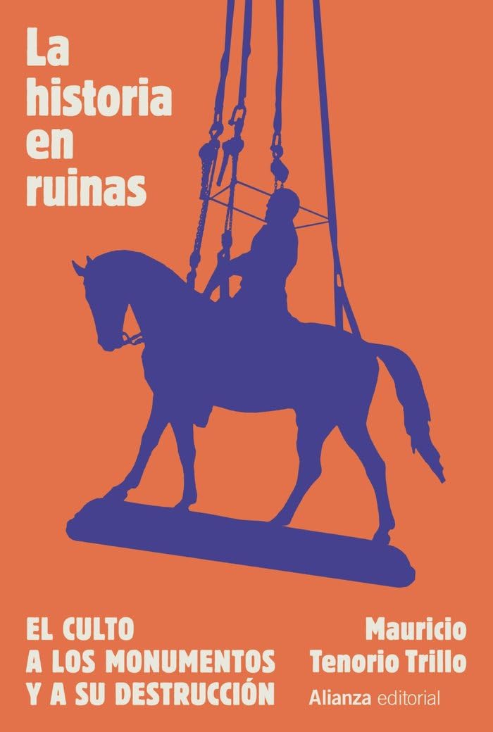 La historia en ruinas. El culto a los monumentos y a su destrucción book