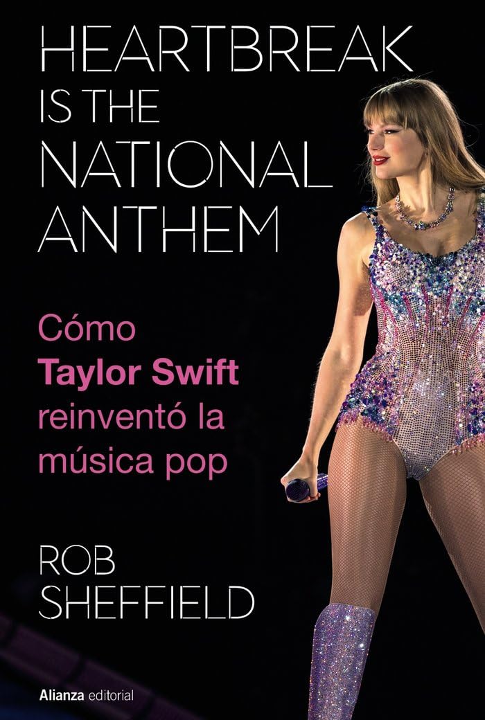 Heartbreak is the National Anthem. Cómo Taylor Swift reinventó la música pop book