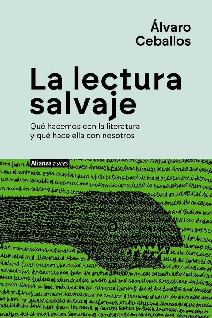 La lectura salvaje: Qué hacemos con la literatura y qué hace ella con nosotros (Alianza Voces) Essays & Short Stories