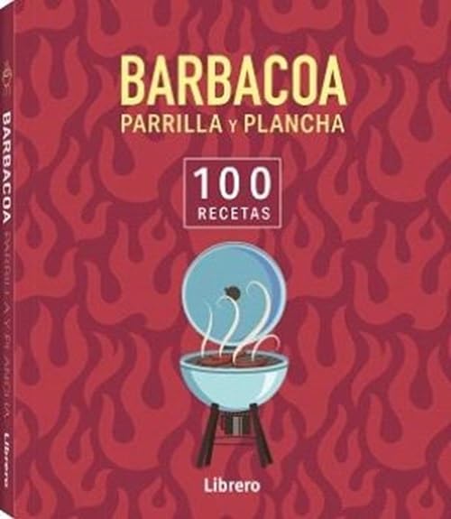 100 RECETAS BARBACOA, PARRILLA Y PLANCHA book