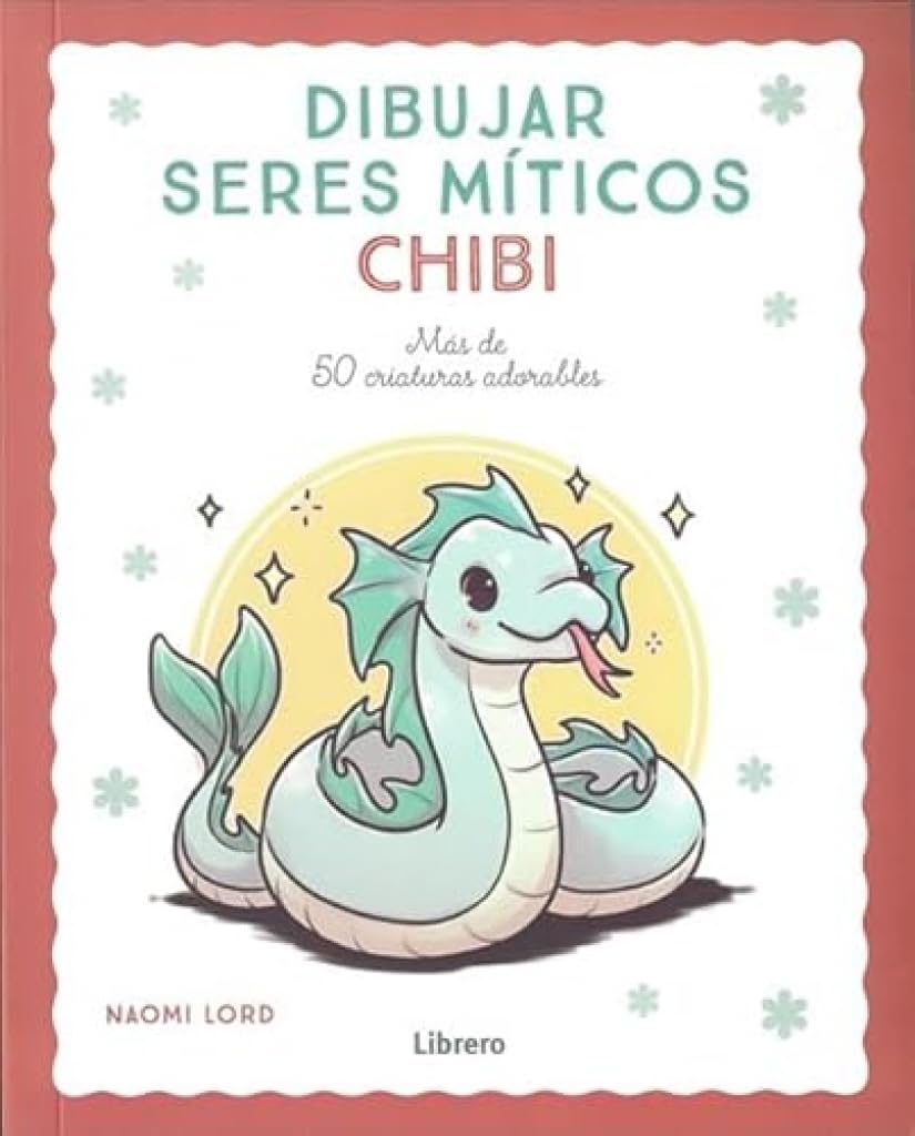 DIBUJAR SERES MITICOS CHIBI: MAS DE 50 CRIATURAS ADORABLES book