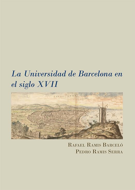 La Universidad de Barcelona en el siglo XVII (Carlos III. Historia del Derecho, Band 74) Law