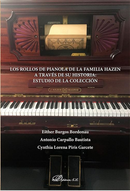 Los rollos de Pianola de la familia Hazen a través de su historia: estudio de la colección Arts & Music