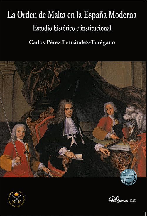 La Orden de Malta en la España Moderna: Estudio histórico e institucional Politics & History
