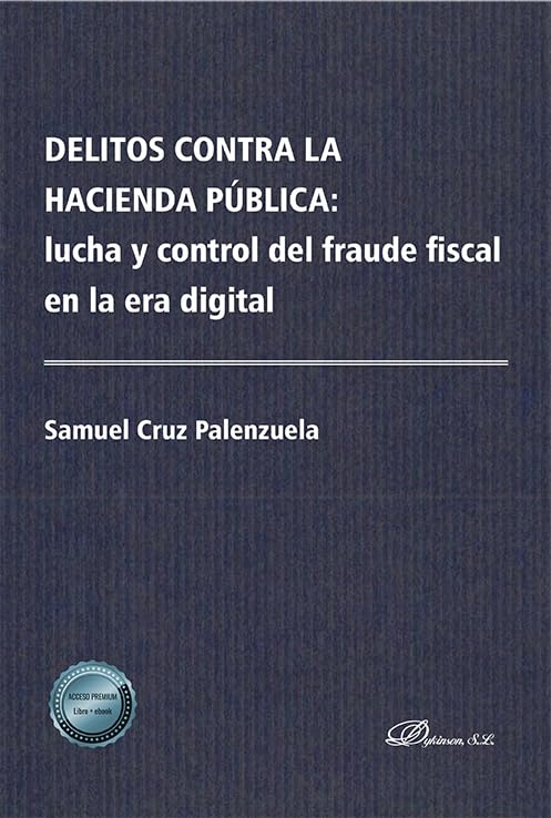 Delitos contra la Hacienda pública: lucha y control del fraude fiscal en la era digital Law