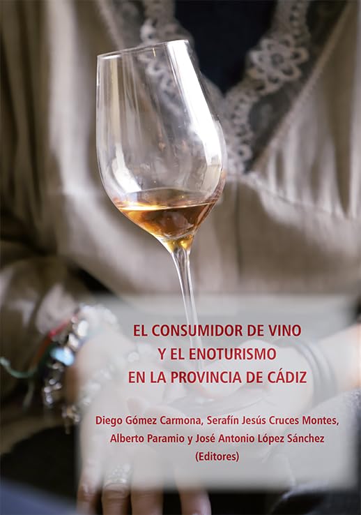 El consumidor de vino y el enoturismo en la provincia de Cádiz Leisure, Home & Garden