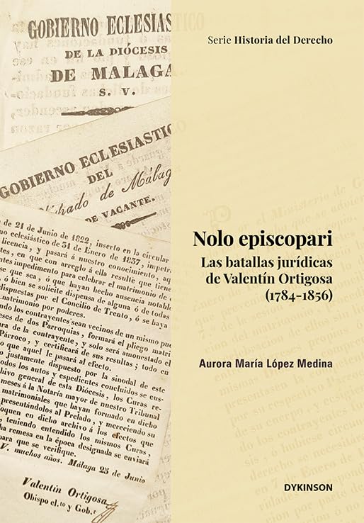 Nolo episcopari: Las batallas jurídicas de Valentín Ortigosa (1784-1856) Books