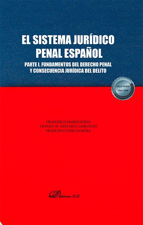 El sistema jurídico penal español. Parte I. Fundamentos del derecho penal y consecuencia jurídica del delito Law