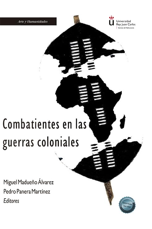 Combatientes en las guerras coloniales Politics & History
