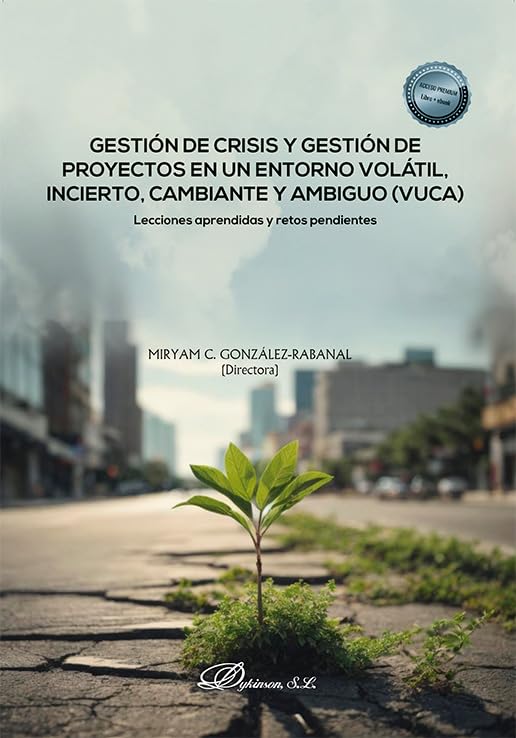 Gestión de crisis y gestión de proyectos en un entorno volátil, incierto, cambiante y ambiguo (VUCA): Lecciones aprendidas y retos pendientes Law