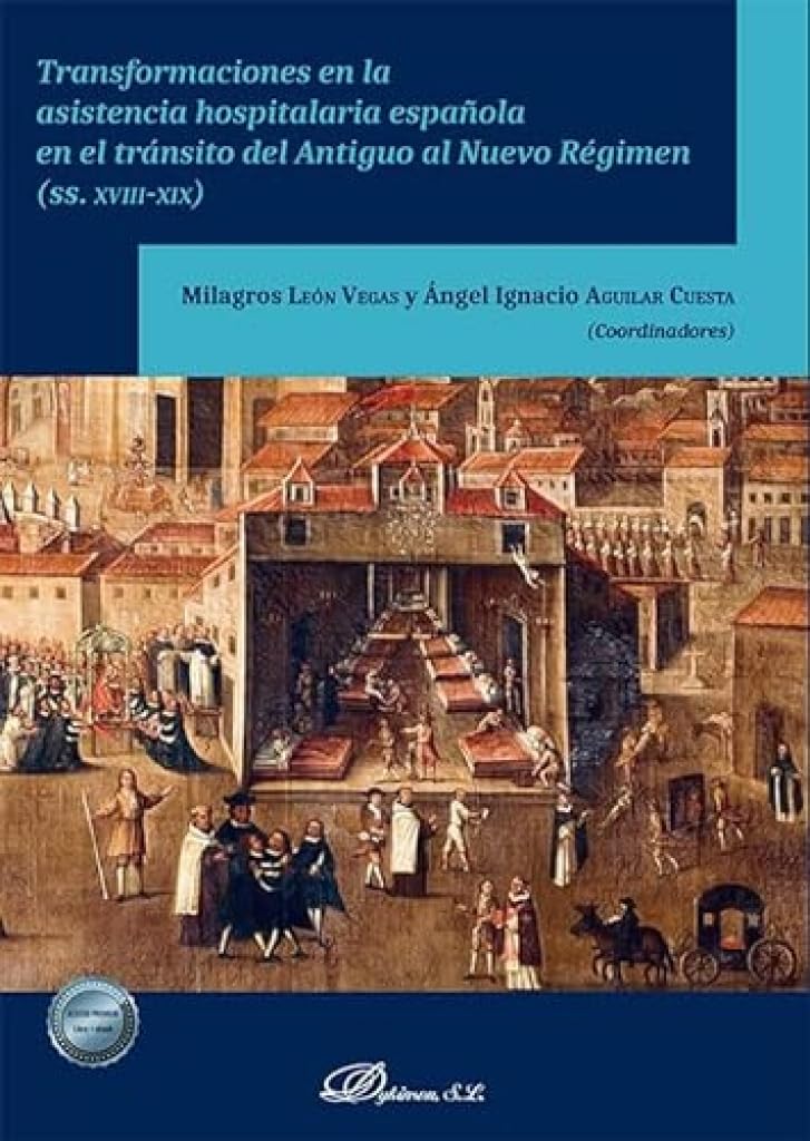 Transformaciones en la asistencia hospitalaria española en el tránsito del Antiguo al Nuevo Régimen (SS. XVIII-XIX) Politics & History