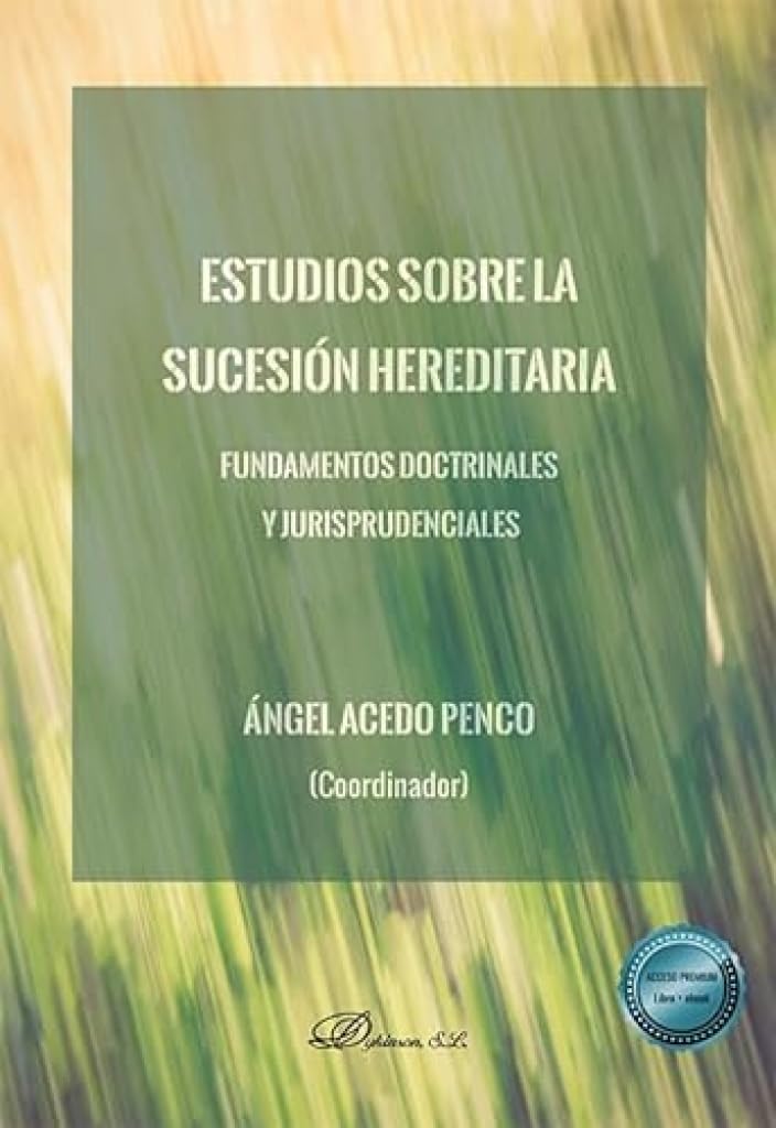 Estudios sobre la sucesión hereditaria: Fundamentos doctrinales y jurisprudenciales Law