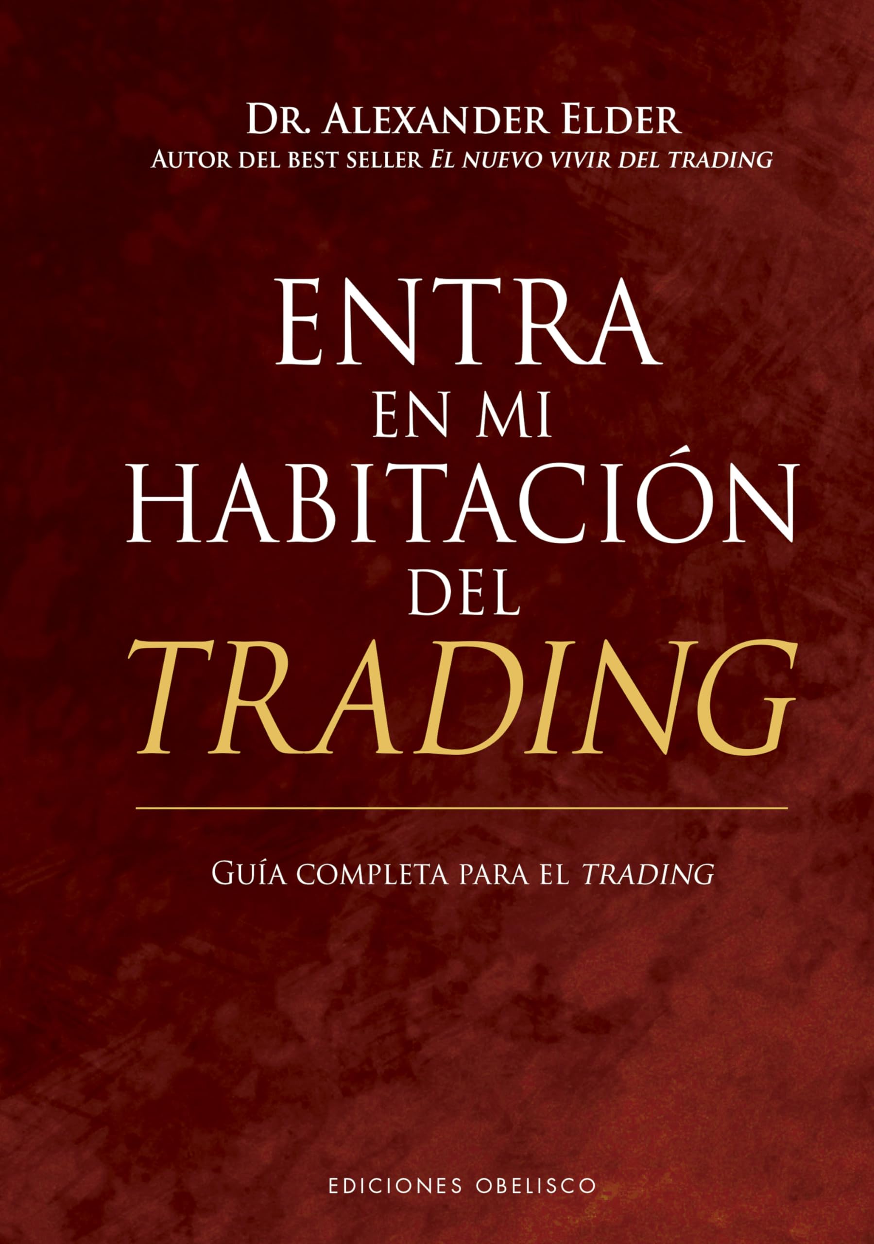 Entra en mi habitación del trading: Guía completa para el trading (Empresa) Business, Finance & Career