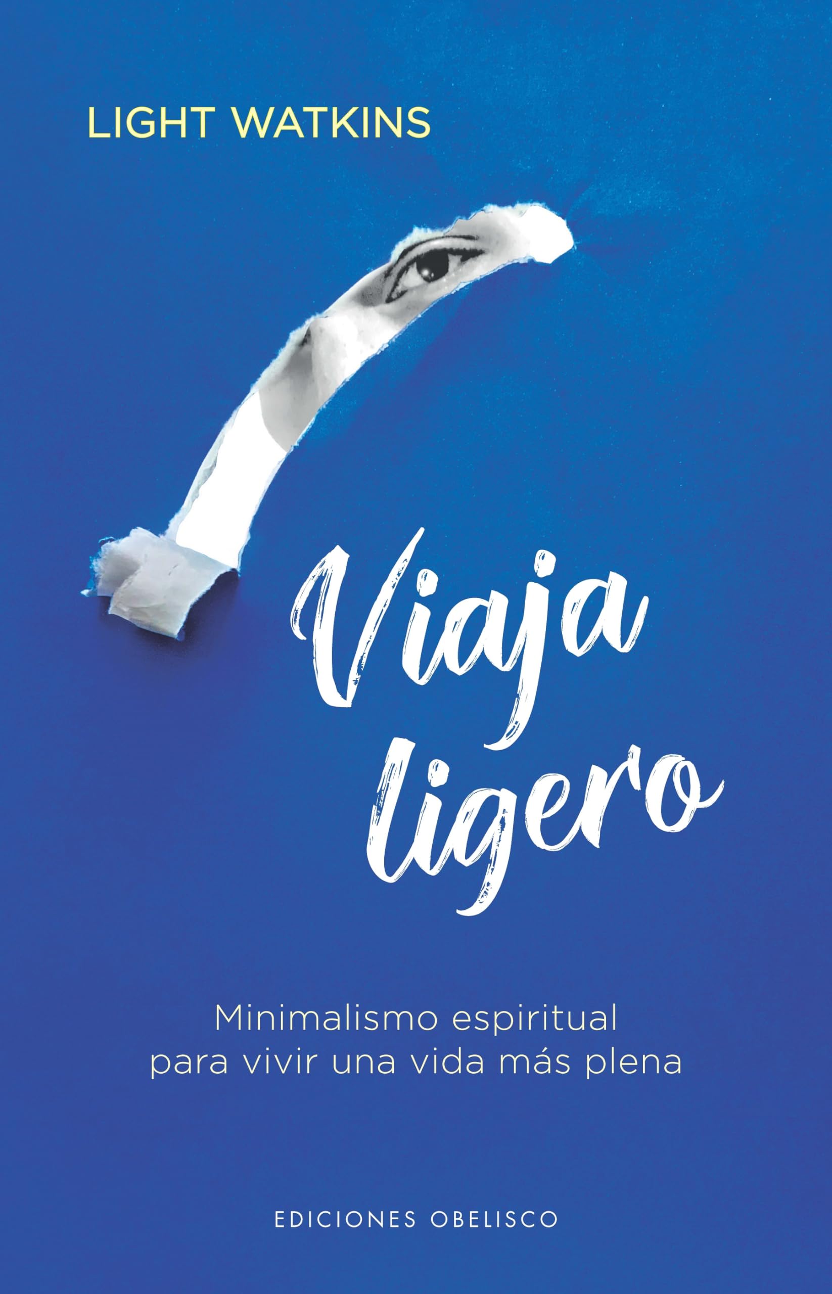Viaja ligero: Minimalismo espiritual para vivir una vida más plena (Espiritualidad y vida interior) Lifestyle