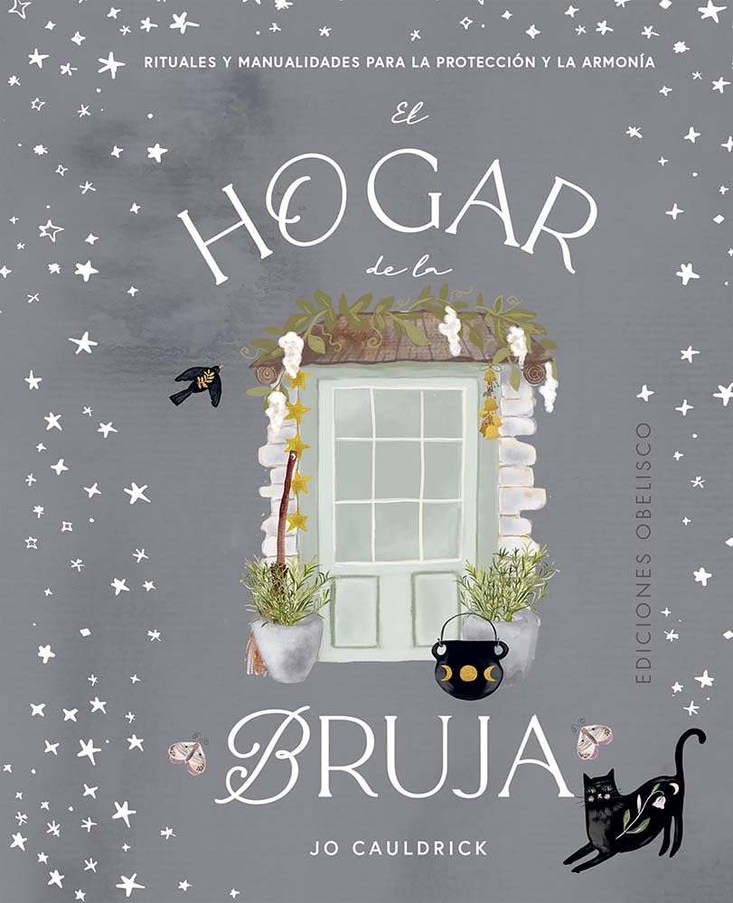 El hogar de la bruja / The Witch's Home: Rituales y manualidades para la proteccion y la armonia book