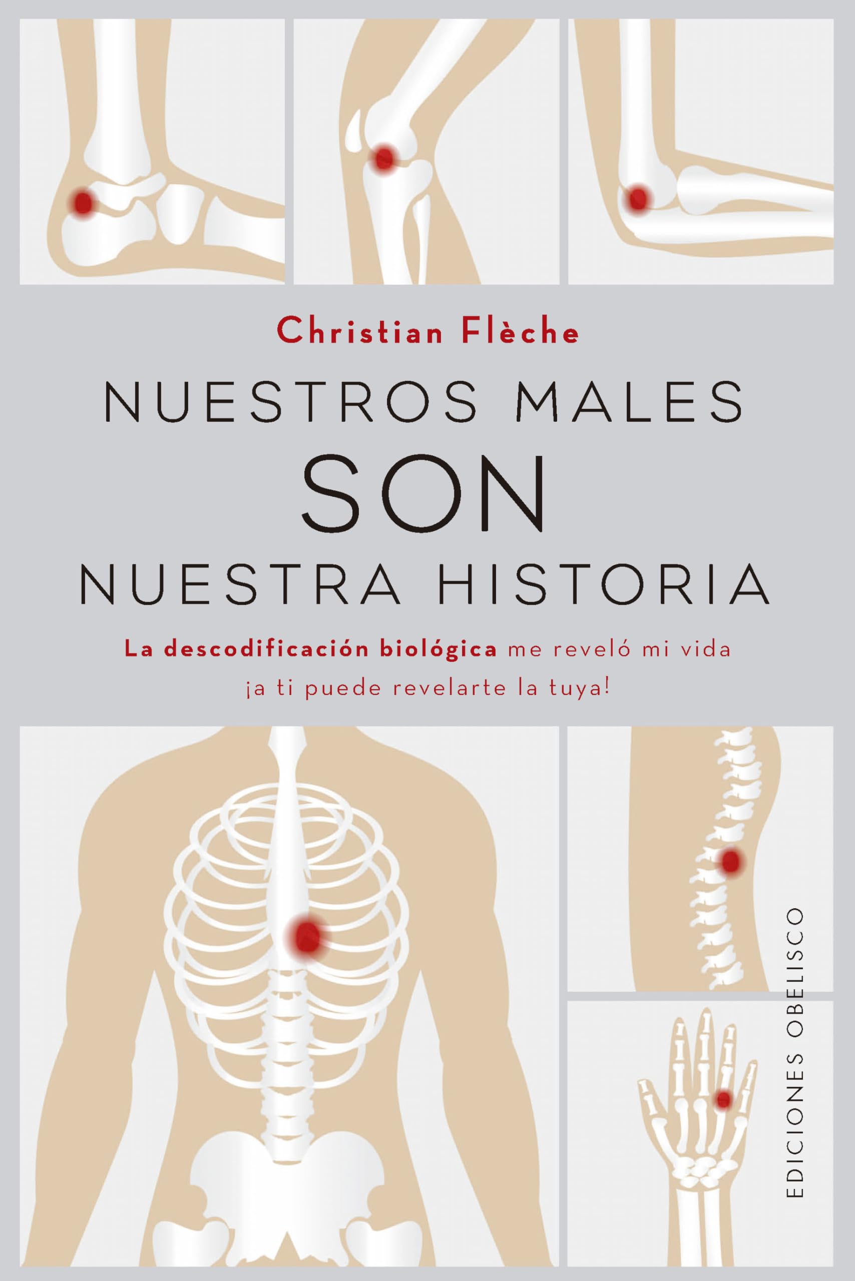 Nuestros males son nuestra historia: La descodificación biológica me reveló mi vida, ¡a ti puede revelarte la tuya! (Salud y vida natural) Medicine