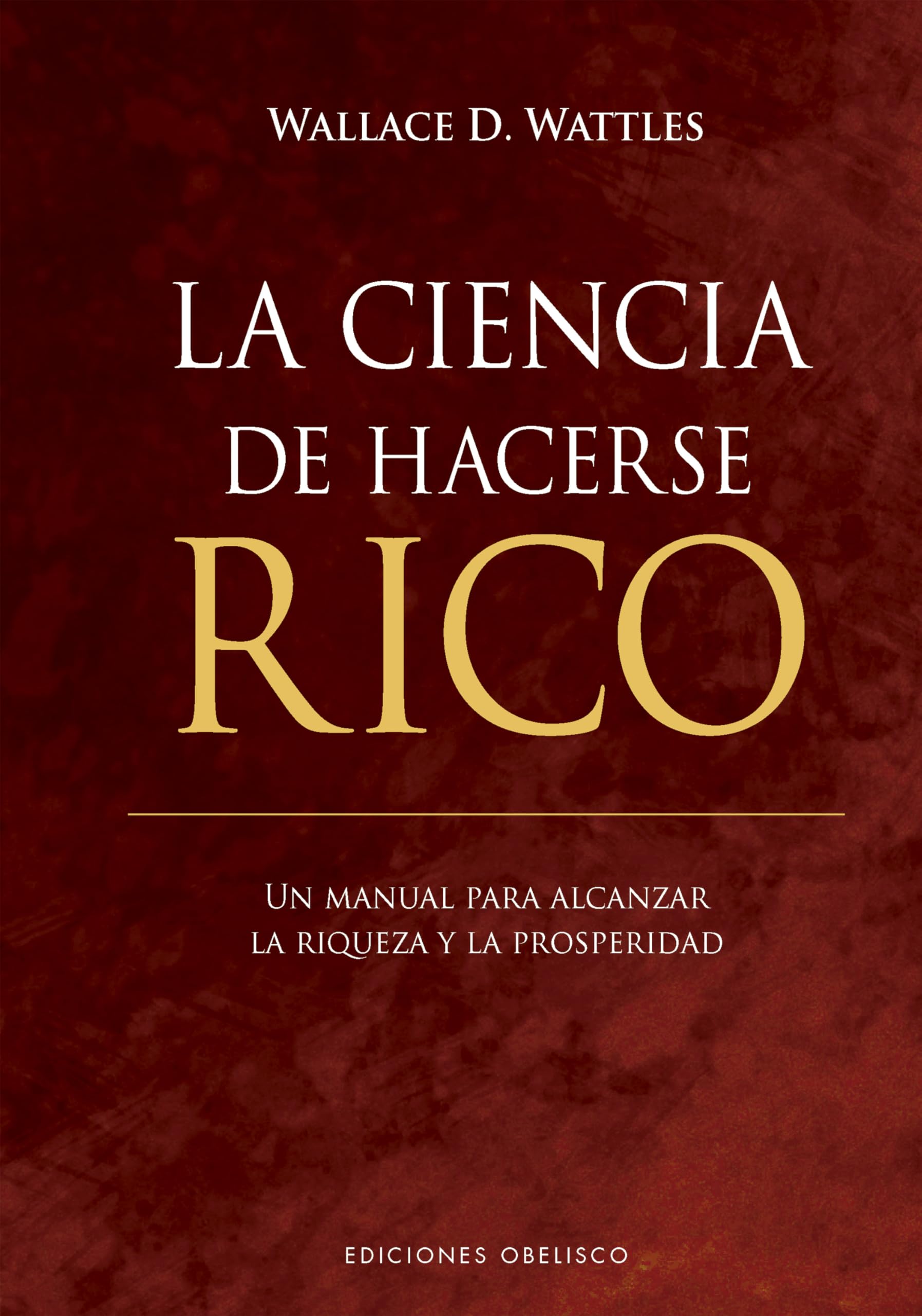La ciencia de hacerse rico/ The Science of Getting Rich book