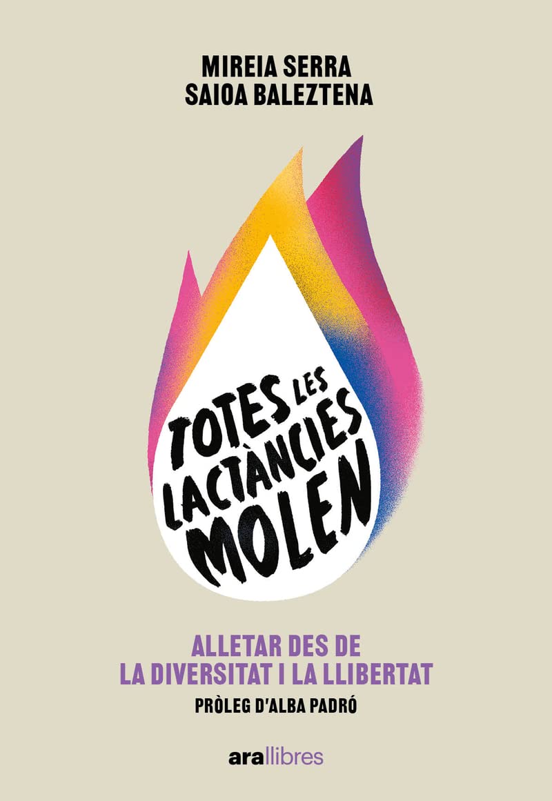 Totes les lactàncies molen: Alletar des de la diversitat i la llibertat book
