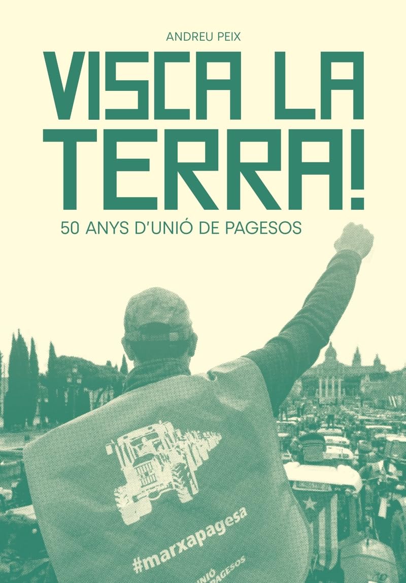 Visca la terra!: 50 anys d'Unió de Pagesos book