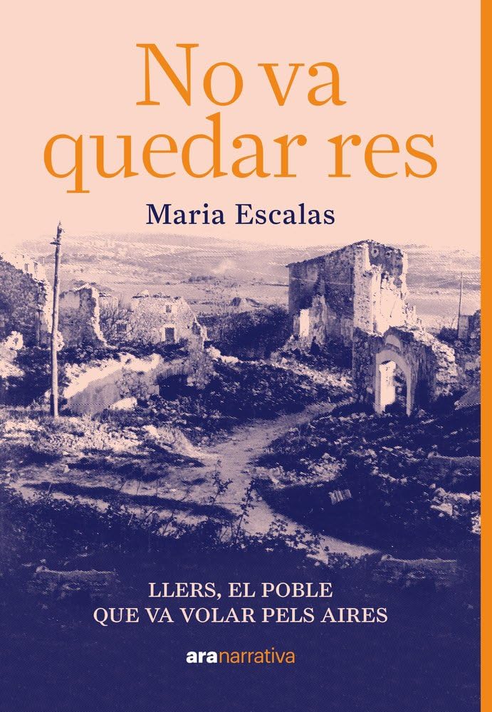 No va quedar res: Llers, el poble que va volar pels aires (ARA NARRATIVA, Band 21) Sports