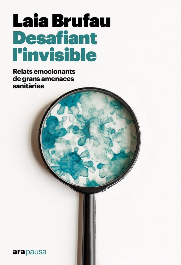 Desafiant l'invisible: Relats emocionants de grans amenaces sanitàries (Ara Pausa) Essays & Short Stories