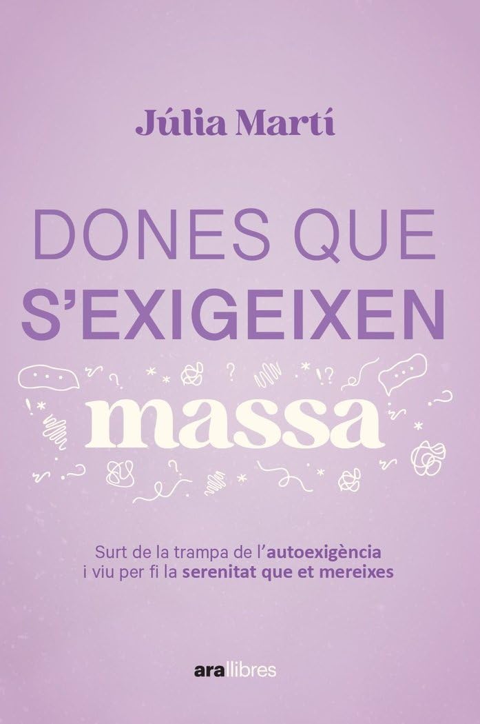 Dones que s'exigeixen massa: Sortir de la trampa de l'autoexigència per ser feliç Books