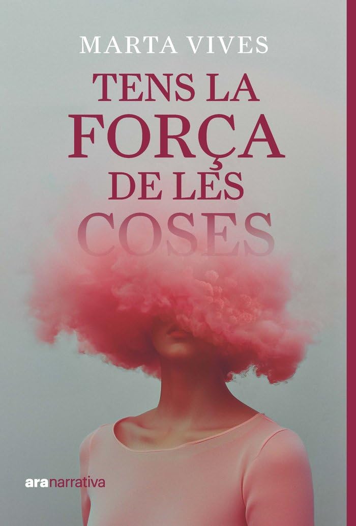 Tens la força de les coses (Ara Narrativa) Books