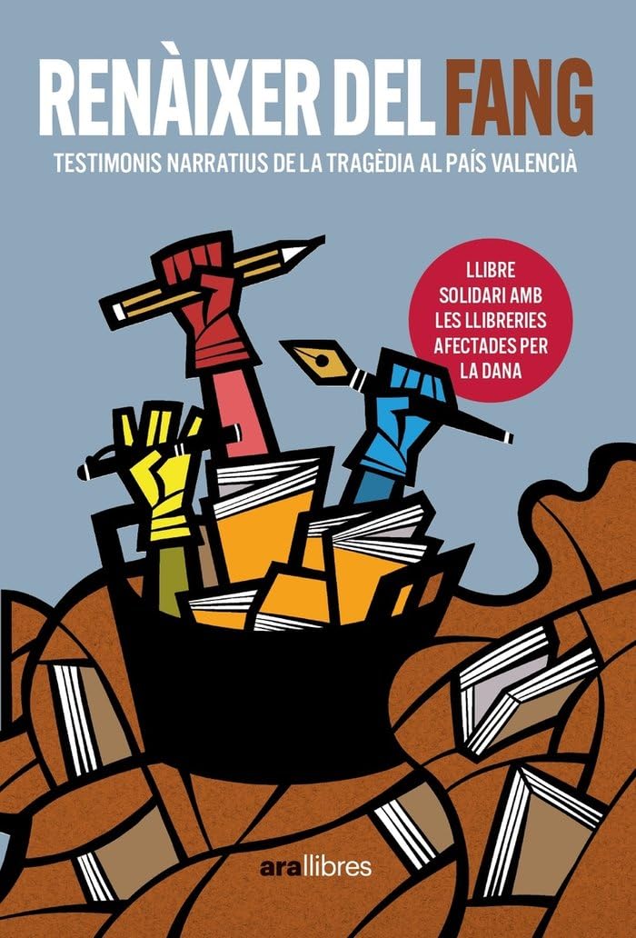 Renàixer del fang: 15 testimonis narratius de la tragèdia al País Valencià Essays & Short Stories