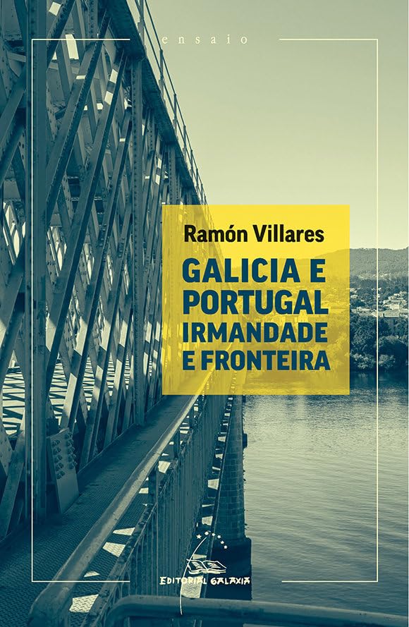 Galicia e Portugal irmandade e fronteira (Ensaio, Band 120) Books