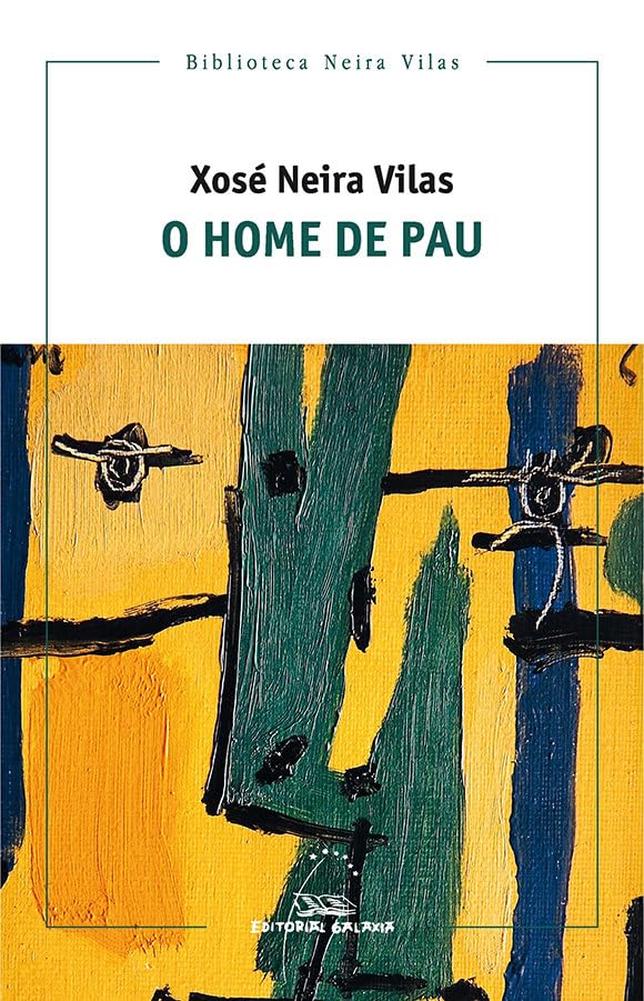 O home de pau (Biblioteca Neira Vilas, Band 18) Contemporary literature