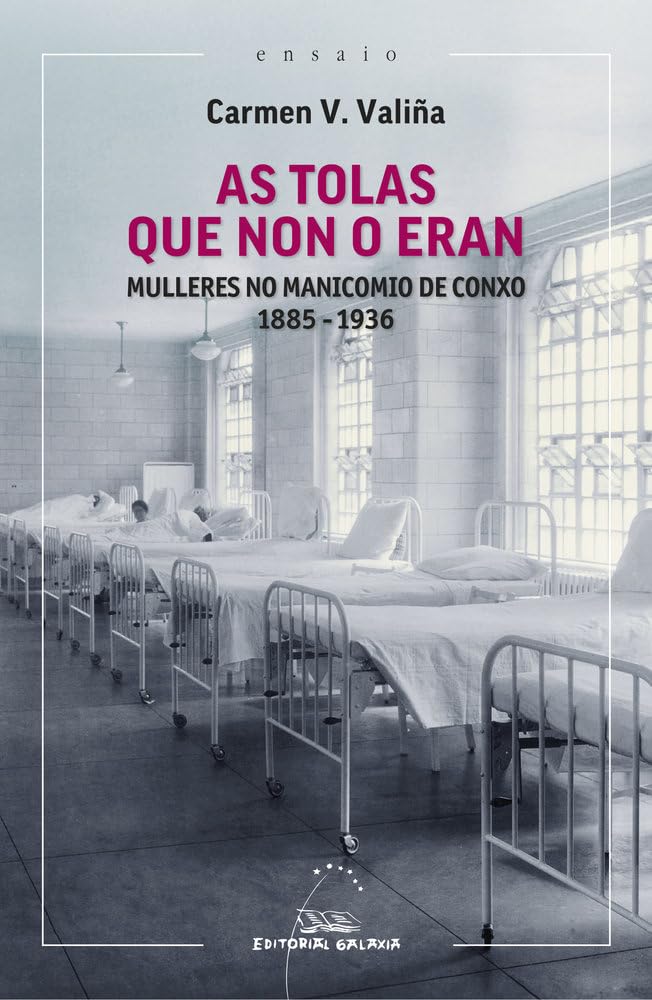 As tolas que non o eran: Mulleres no manicomio de Conxo 1885-1936 book