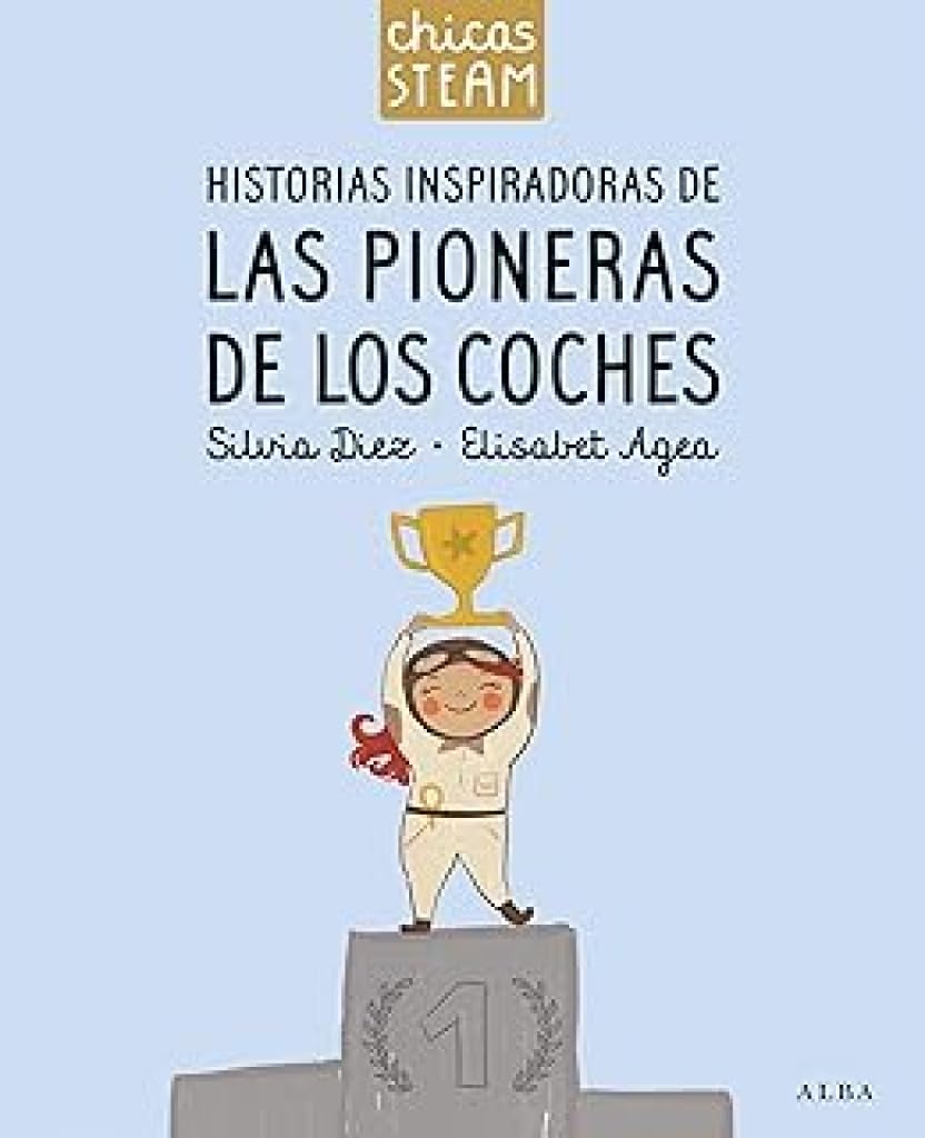 Chicas STEAM: Historias inspiradoras de las pioneras de los coches (Infantil Ilustrado) Children's books