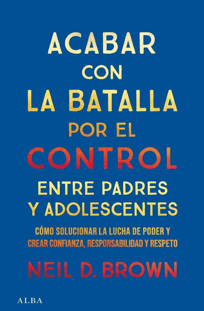 Acabar con la batalla por el control entre padres y adolescentes book