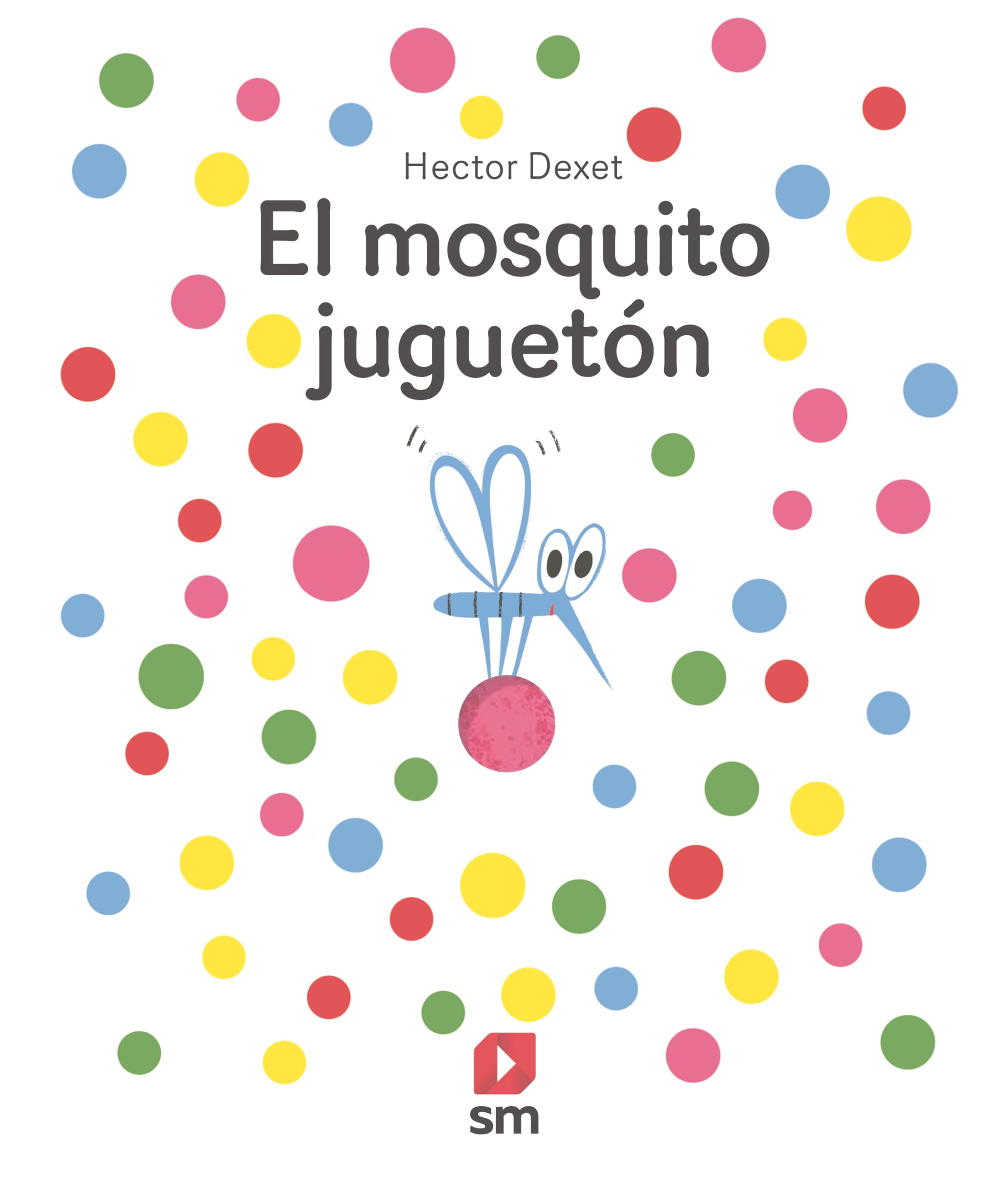 El mosquito juguetón (Libros de cartón de Hector Dexet) Non-fiction