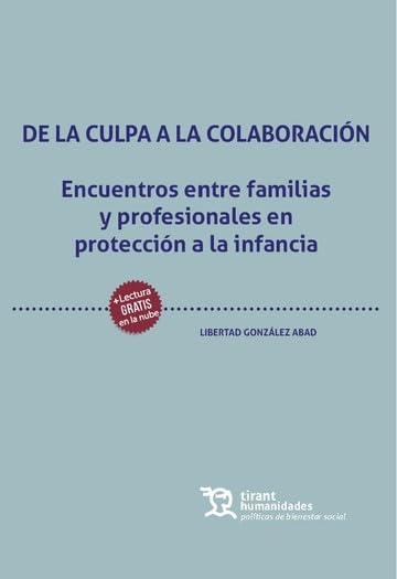 De la culpa a la colaboración. Encuentros entre familias y profesionales en protección a la infancia book