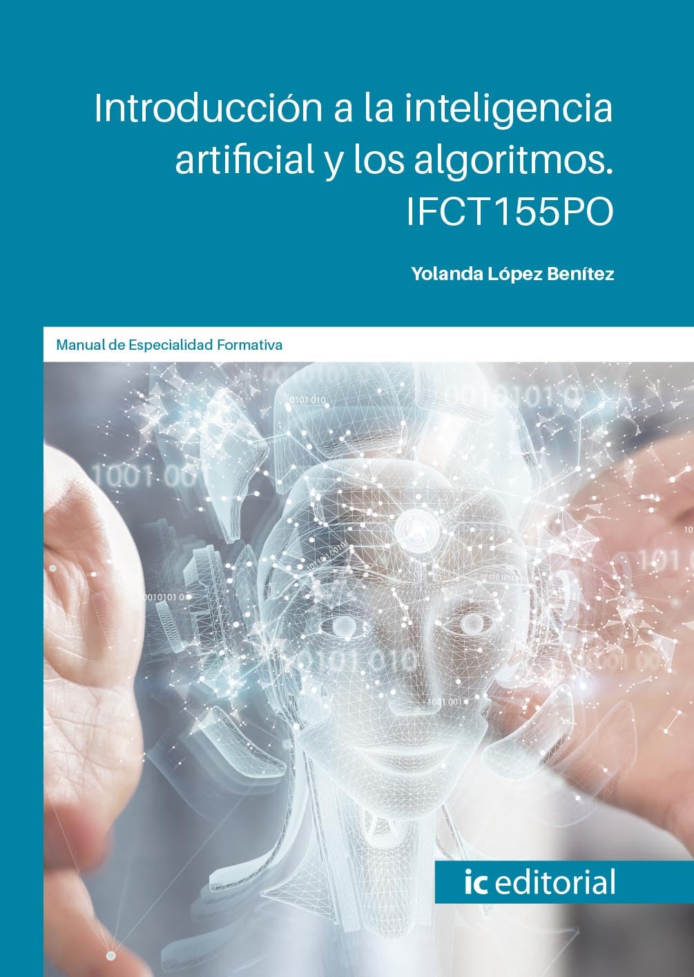Introducción a la inteligencia artificial y los algoritmos. IFCT155PO book