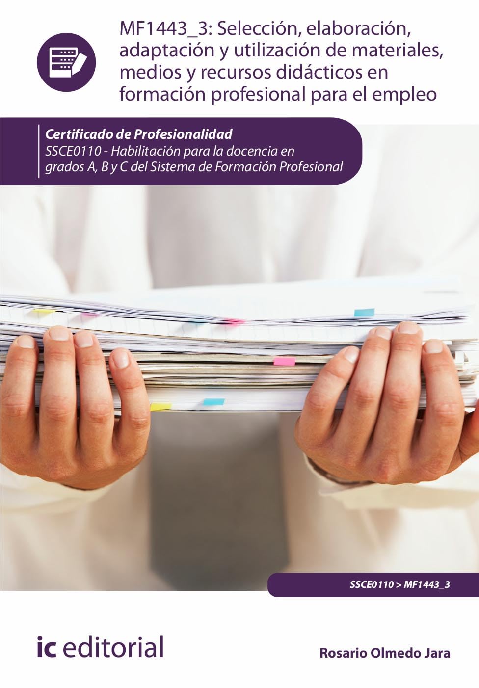 Selección, elaboración, adaptación y utilización de materiales, medios y recursos didácticos en Formación Profesional para el Empleo. SSCE0110 - ... A, B y C del Sistema de Formación Profesional book