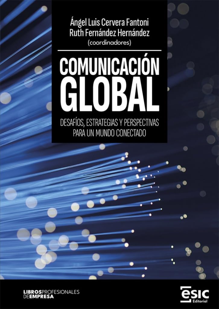 COMUNICACIÓN GLOBAL: Desafíos, estrategias y perspectivas para un mundo conectado book