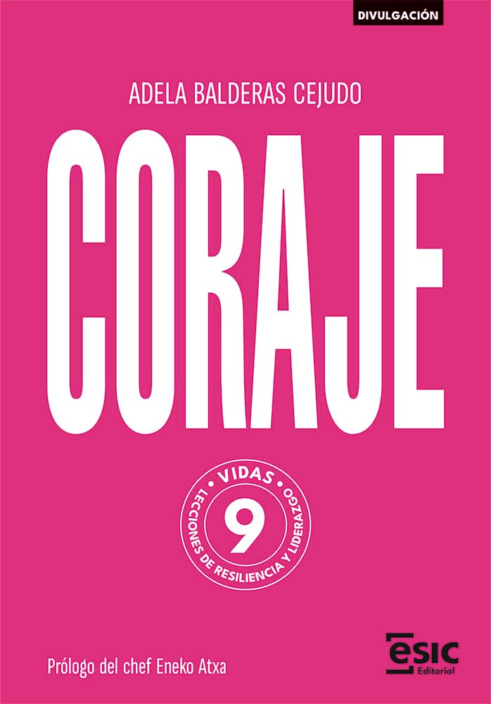 CORAJE: Nueve vidas, nueve lecciones de resiliencia y liderazgo Business, Finance & Career