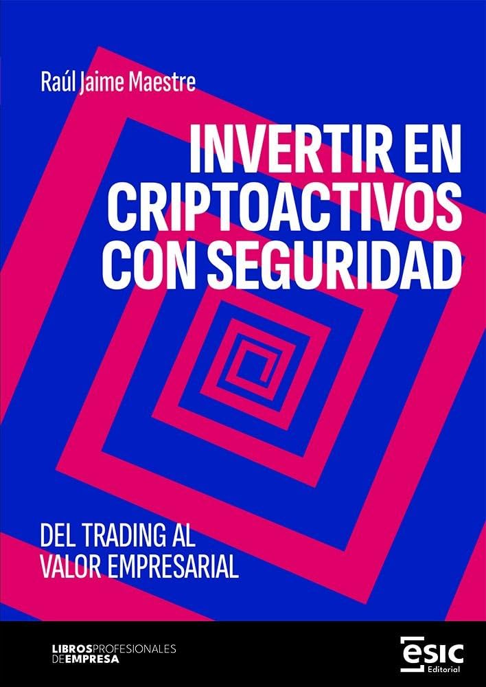 Invertir en criptoactivos con seguridad: Del trading al valor empresarial book
