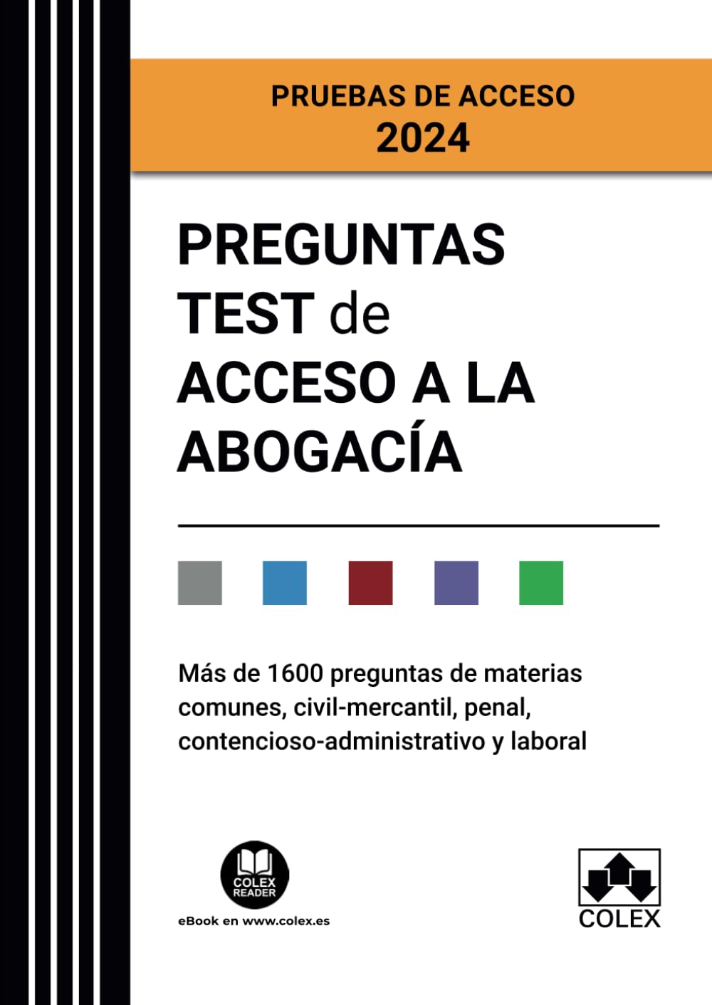 Preguntas test de Acceso a la abogacía (EXAMEN 2024): Más de 1600 preguntas de materias comunes, civil-mercantil, penal, contencioso-administrativo y laboral book