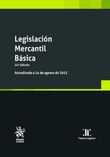 Legislación Mercantil Básica 24ª Edición. Actualizada a 24 de agosto de 2023 book