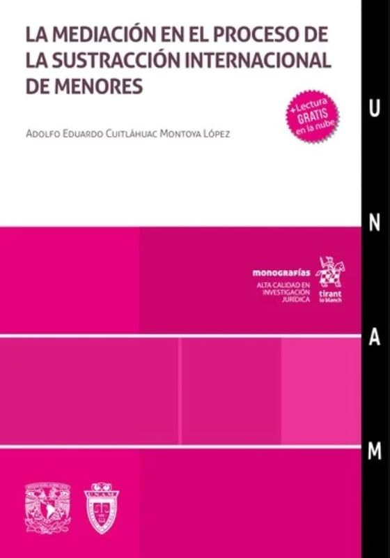 La mediación en el proceso de la sustracción internacional de menores (Monografías -Mexico-) Law